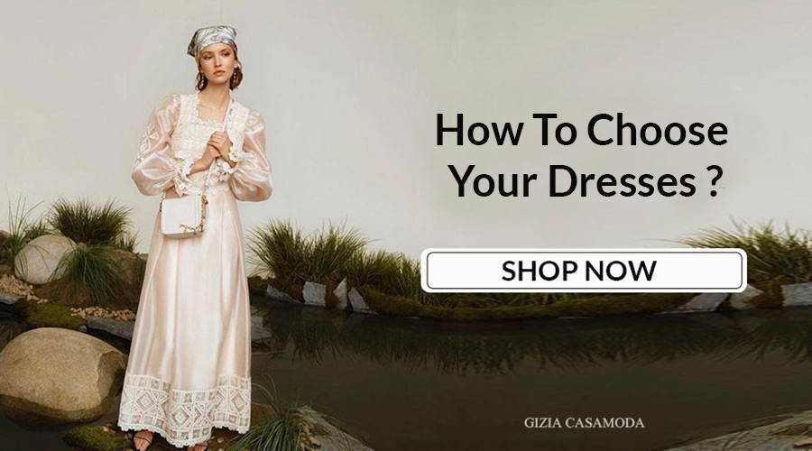 How to Choose your Dresses